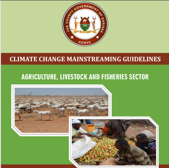 Garissa - Agriculture, Livestock and Fisheries Sector - Climate Change Mainstreaming Guidelines